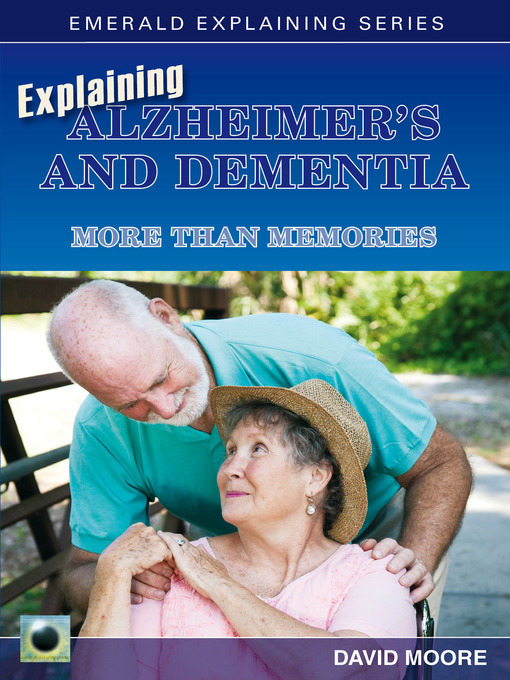 Title details for Explaining Alzheimer's and Dementia by David Moore - Available